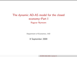 The dynamic AD-AS model for the closed economy–Part I Ragnar Nymoen