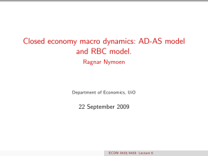 Closed economy macro dynamics: AD-AS model and RBC model. Ragnar Nymoen