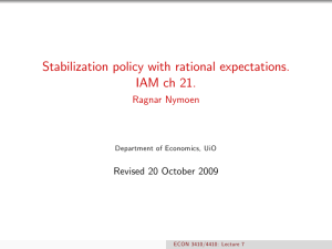 Stabilization policy with rational expectations. IAM ch 21. Ragnar Nymoen