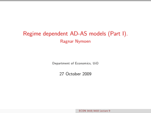 Regime dependent AD-AS models (Part I). Ragnar Nymoen 27 October 2009