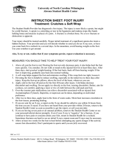 INSTRUCTION SHEET: FOOT INJURY Treatment: Crutches Soft Wrap
