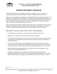 INSTRUCTION SHEET: HEADACHE University of North Carolina Wilmington Abrons Student Health Center