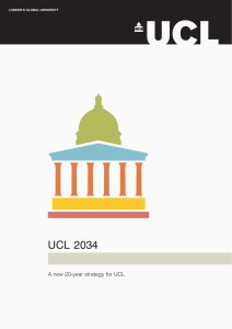 UCL 2034 A new 20-year strategy for UCL LONDON’S GLOBAL UNIVERSITY