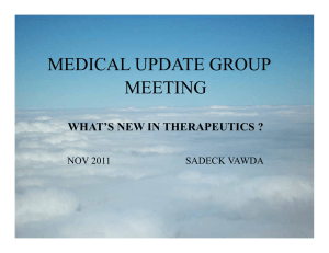 MEDICAL UPDATE GROUP MEETING WHAT’S NEW IN THERAPEUTICS ?