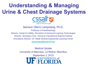 Understanding &amp; Managing Urine &amp; Chest Drainage Systems Samsun (Sem) Lampotang, Ph.D.