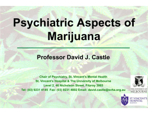 Psychiatric Aspects of Marijuana Professor David J. Castle