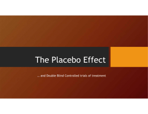 The Placebo Effect … and Double Blind Controlled trials of treatment