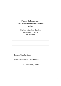 Patent Enforcement The ‘Desire for Harmonisation’- factor
