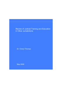 Review of Judicial Training and Education in Other Jurisdictions Dr. Cheryl Thomas