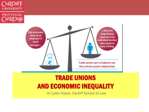 TRADE UNIONS AND ECONOMIC INEQUALITY Dr Lydia Hayes, Cardiff School of Law