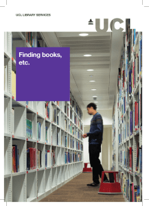 Finding books, etc. UCL LIBRARY SERVICES 1