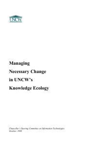 Managing  Necessary Change  in UNCW’s  Knowledge Ecology