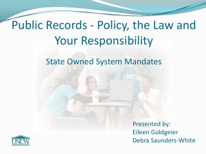Public Records - Policy, the Law and Your Responsibility Presented by: