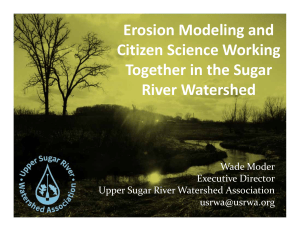 Erosion Modeling and  Citizen Science Working  Together in the Sugar  River Watershed