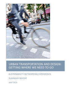 URBAN TRANSPORTATION AND DESIGN: GETTING WHERE WE NEED TO GO SUMMARY REPORT