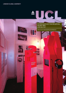 Architectural and Interdisciplinary Studies BSc LONDON'S GLOBAL UNIVERSITY www.ucl.ac.uk/prospectus/architecture