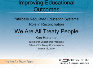 Improving Educational Outcomes We Are All Treaty People Publically Regulated Education Systems: