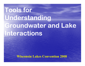 Tools for Understanding g Groundwater and Lake