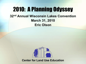 2010:  A Planning Odyssey 32 Annual Wisconsin Lakes Convention March 31, 2010