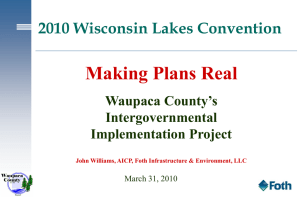 Making Plans Real 2010 Wisconsin Lakes Convention Waupaca County’s Intergovernmental