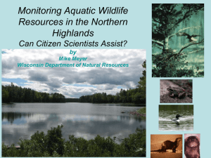 Monitoring Aquatic Wildlife Resources in the Northern Highlands Can Citizen Scientists Assist?