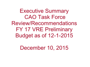Executive Summary CAO Task Force Review/Recommendations FY 17 VRE Preliminary