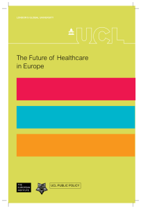 The Future of  Healthcare in Europe UCL PUBLIC POLICY LONDON’S GLOBAL UNIVERSITY