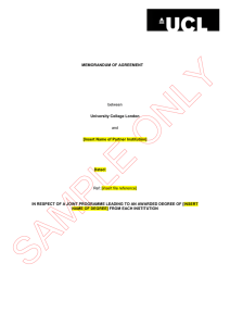 MEMORANDUM OF AGREEMENT University College London [Insert Name of Partner Institution] Dated: