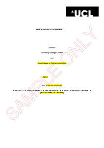 MEMORANDUM OF AGREEMENT University College London [Insert Name of Partner Institution] Dated: