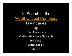 In Search of the Boundaries Wyatt Chapel Cemetery Rice University