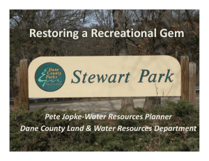 Restoring a Recreational Gem Pete Jopke‐Water Resources Planner Dane County Land &amp; Water Resources Department