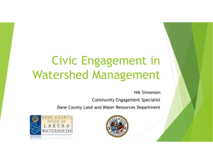Civic Engagement in Watershed Management Nik Simonson Community Engagement Specialist