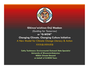 Gikinoo’wizhiwe Onji Waaban or “G-WOW” Changing Climate, Changing Culture Initiative (Guiding for Tomorrow)