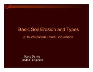 Basic Soil Erosion and Types 2015 Wisconsin Lakes Convention Stacy Dehne DATCP Engineer