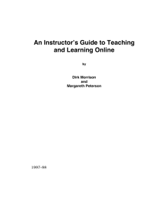 An Instructor’s Guide to Teaching and Learning Online Dirk Morrison