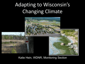 Adapting to Wisconsin’s Changing Climate Katie Hein, WDNR, Monitoring Section FEMA
