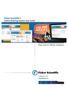 Fisher Scientific’s One source. Infinite solutions. Online Ordering System User Guide 1-800-234-7437