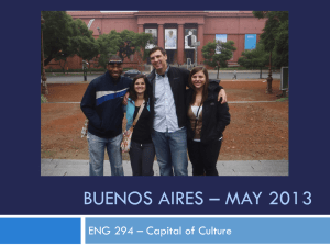 BUENOS AIRES – MAY 2013 ENG 294 – Capital of Culture