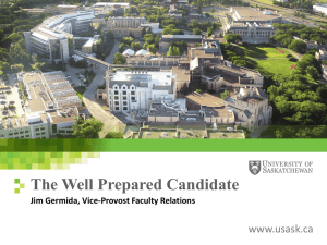 The Well Prepared Candidate www.usask.ca Jim Germida, Vice-Provost Faculty Relations