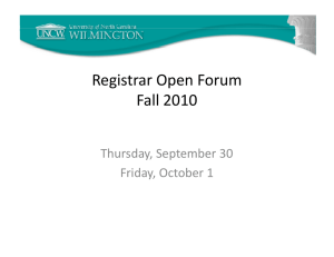 Registrar Open Forum Registrar Open Forum Fall 2010 Thursday, September 30