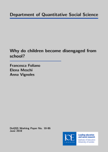 Department of Quantitative Social Science Why do children become disengaged from school?