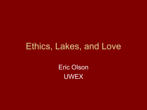 Ethics, Lakes, and Love Eric Olson UWEX