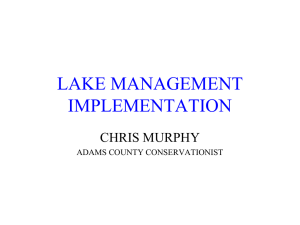 LAKE MANAGEMENT IMPLEMENTATION CHRIS MURPHY ADAMS COUNTY CONSERVATIONIST