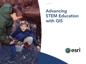 Advancing STEM Education with GIS August 2012