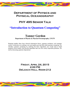 “Introduction to Quantum Computing”  Tanner Gordon Department of Physics and