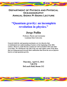 “Quantum gravity: an incomplete revolution in physics.”  Jorge Pullin