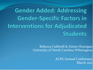 Gender Added: Addressing Gender-Specific Factors in Interventions for Adjudicated Students.