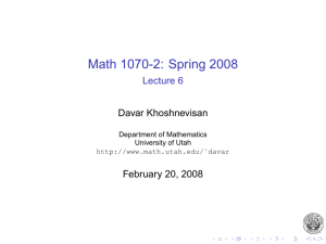 Math 1070-2: Spring 2008 Lecture 6 Davar Khoshnevisan February 20, 2008