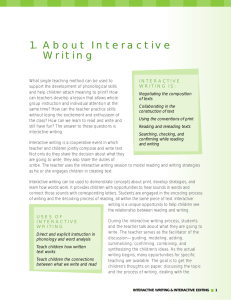 1. About Interactive Writing INTERACTIVE WRITING IS: