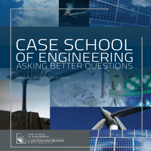 CASE SCHOOL OF ENGINEERING ASKING BETTER QUESTIONS ANNUAL REPORT 2011–2012